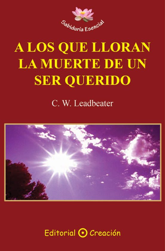 A Los Que Lloran La Muerte De Un Ser Querido