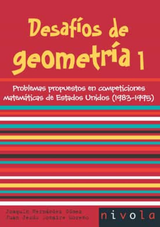 Desafios De Geometria 1: Problemas Propuestos En Competiciones Ma Tema
