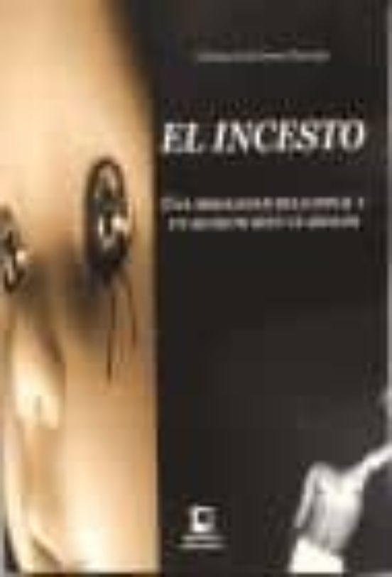 El Incesto: Una Modalidad Relacional Y Un Secreto Bien Guardado
