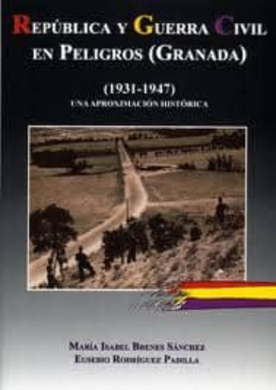 República Y Guerra Civil En Peligros . Una Aproximación Histórica