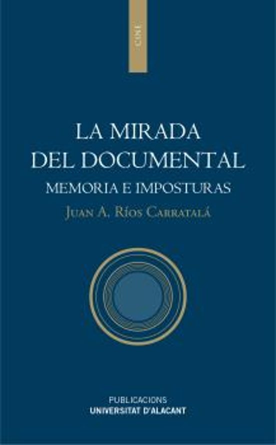 La Mirada Del Documental: Memoria E Imposturas