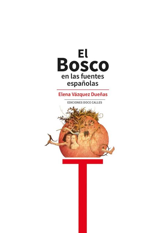 El Bosco En Las Fuentes Españolas
