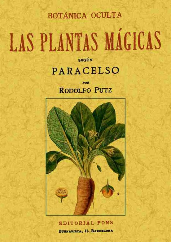 Botanica Oculta: Las Plantas Magicas Segun Paracelso