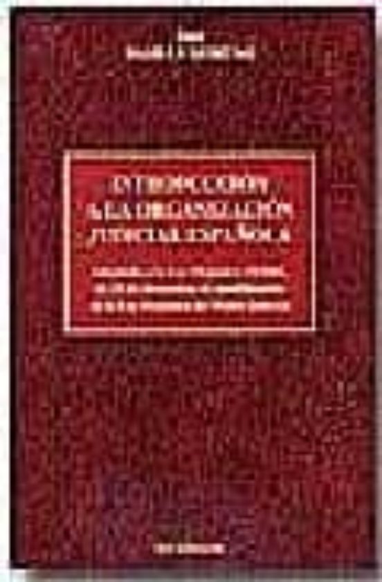 Introduccion A La Organizacion Judicial Española: Adaptada A La L Ey O