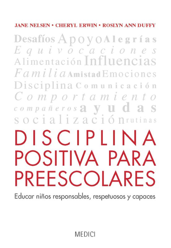 Disciplina Positiva Para Preescolares: Educar Niños Responsables Respe