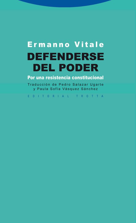 Defenderse Del Poder: Por Una Resistencia Constitucional