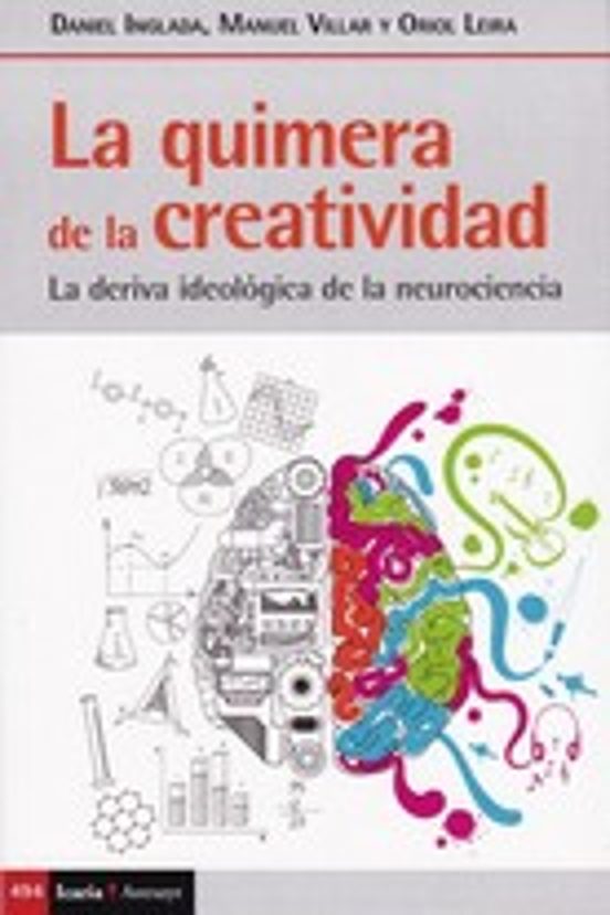 Quimera De La Creatividad La Deriva Ideologica De La Neurocienci A