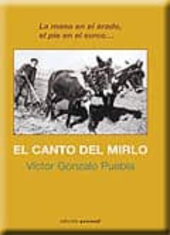 El Canto Del Mirlo: La Mano En El Arado El Pie En El Surco