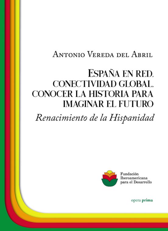 España En Red. Conectividad Global. Conocer La Historia Para Imaginar El Futuro