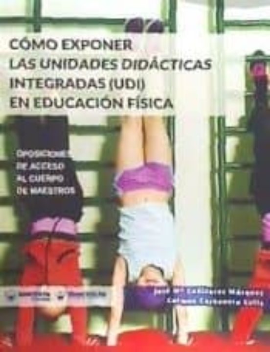 Cómo Exponer Las Unidades Didácticas Integradas En Educación Física