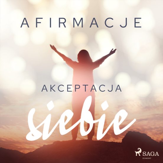 Afirmacje – Akceptacja Siebie