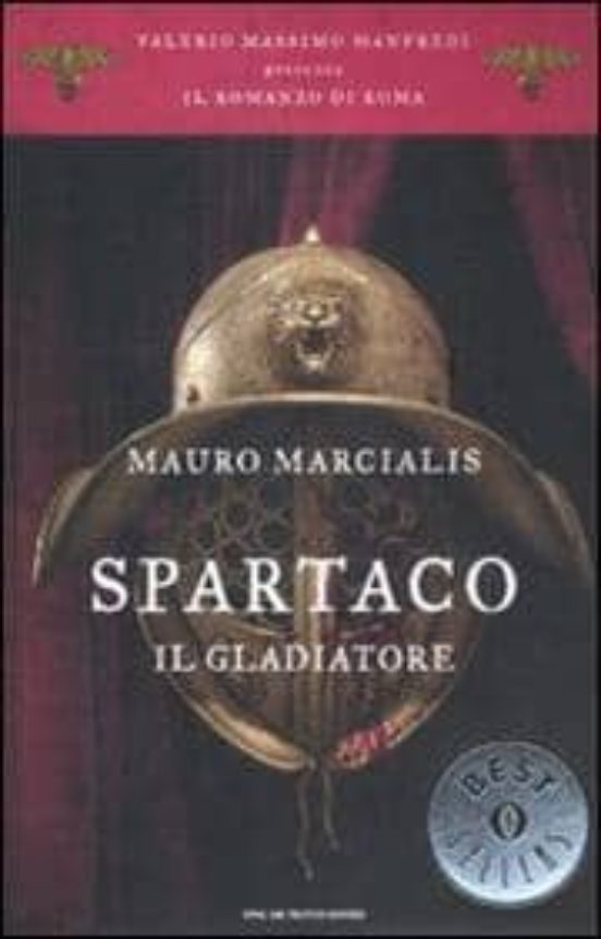 Spartaco Il Gladiatore. Il Romanzo Di Roma