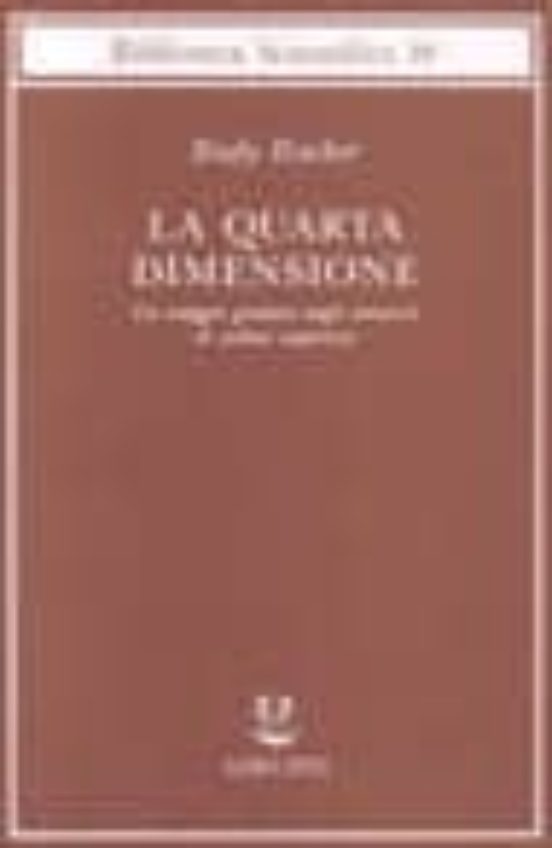 La Quarta Dimensione: Un Viaggio Guidato Negli Universi Di Ordine Supe