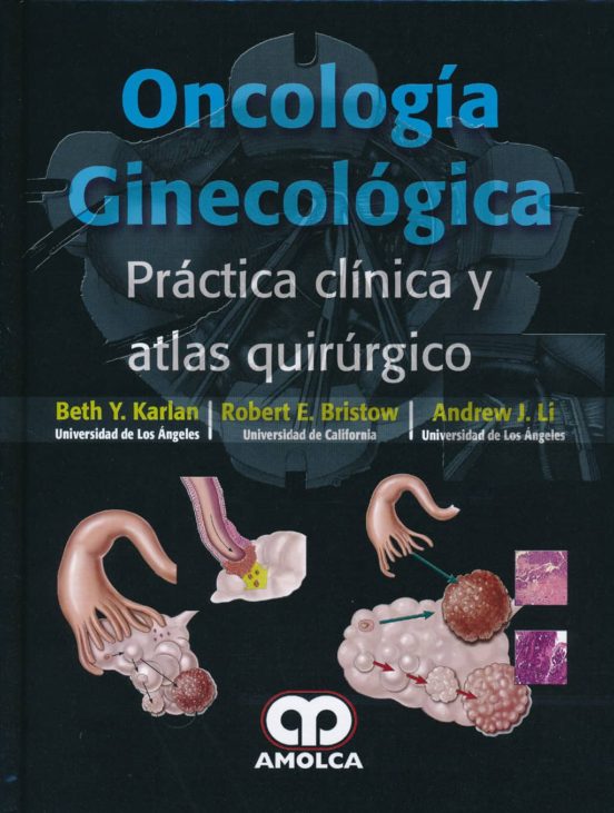 Oncologia Ginecologica: Practica Clinica Y Atlas Quirurgico