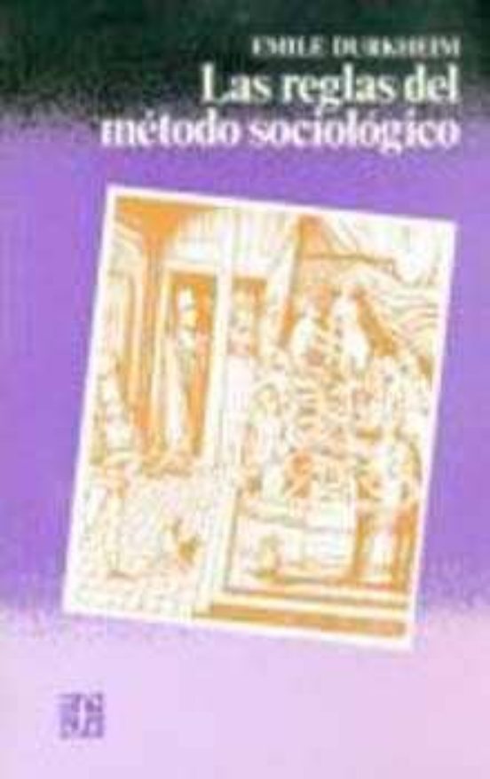 Las Reglas Del Metodo Sociologico