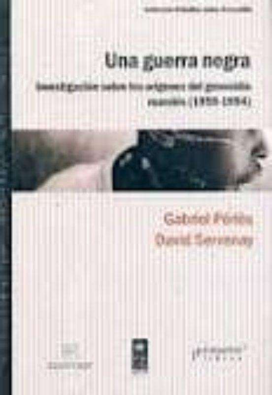 Una Guerra Negra: Investigacion Sobre Los Origenes Del Genocidio Ruand