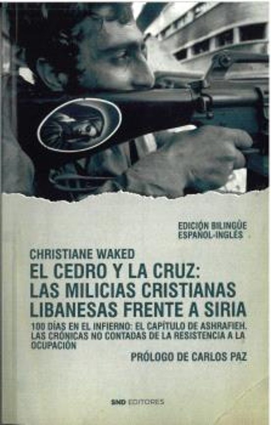 El Cedro Y La Cruz: Las Milicias Cristianas Libanesas Frente A Siria