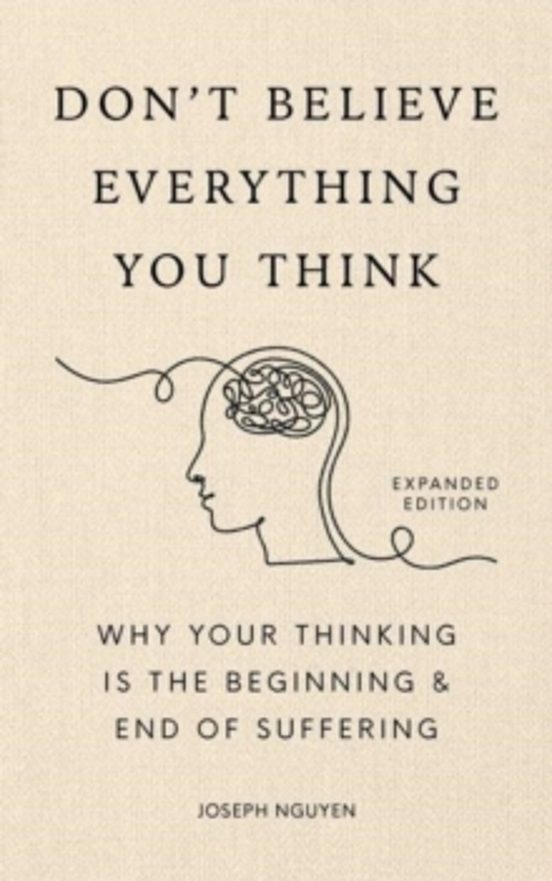 Dont Believe Everything You Think