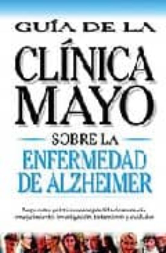 Enfermedad De Alzheimer: Guia De La Clinica Mayo