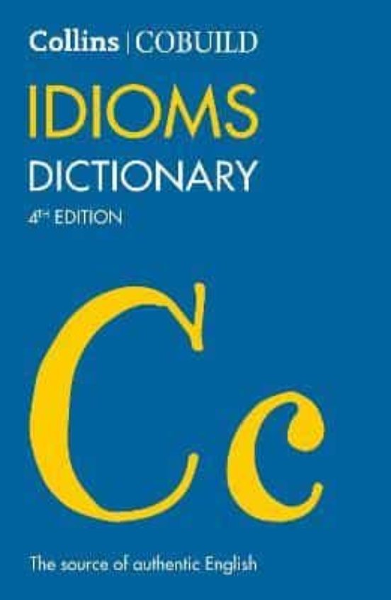 Cobuild Idioms Dictionary