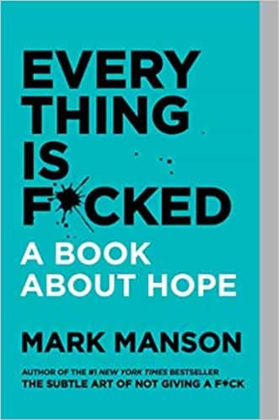 Everything Is F*cked : A Book About Hope
