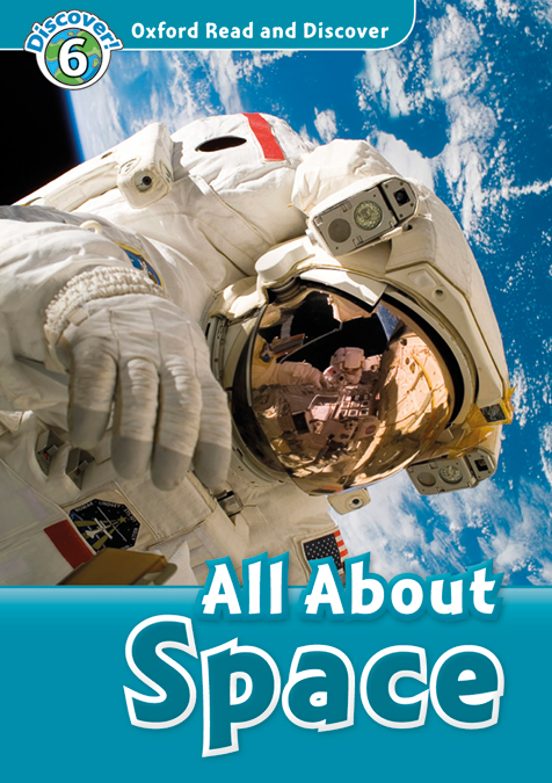 Oxford Read And Discover 6. All About Space