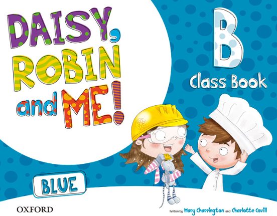 Daisy Robin and Me! Blue Class Book B
