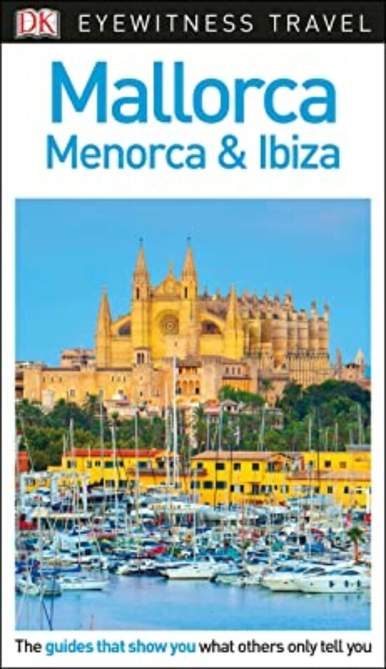 Dk Eyewitness Mallorca Menorca And Ibiza