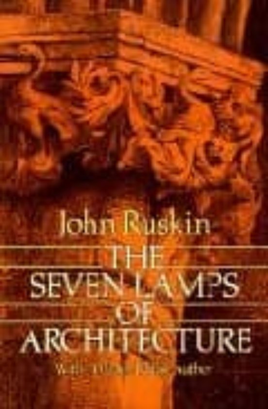 The Seven Lamps Of Architecture