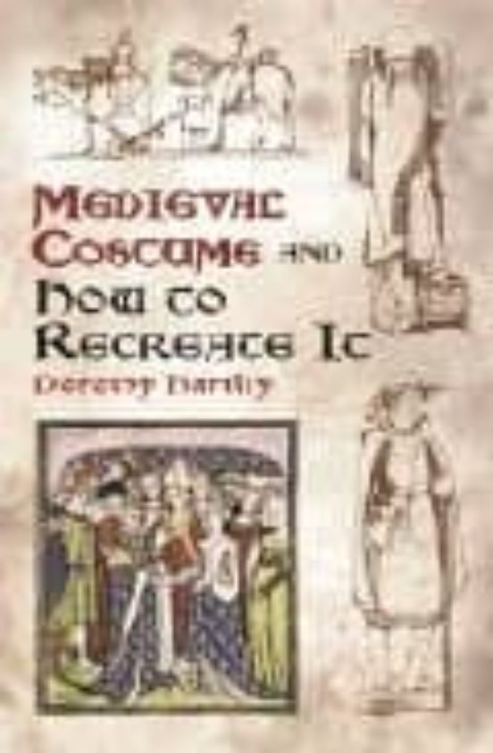 Medieval Costume And How To Recreate It