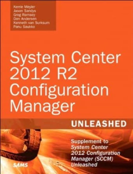 System Center 2012 R2 Configuration Manager Unleashed: Supplement To S