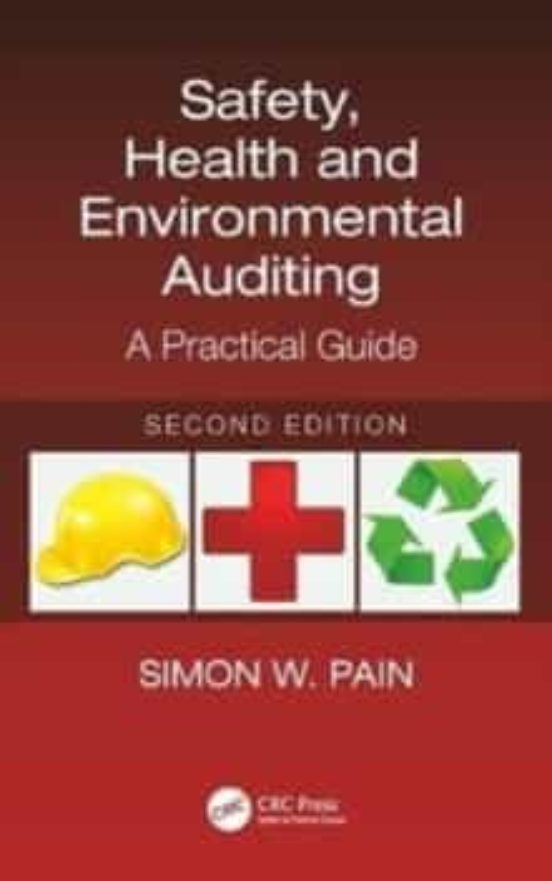 Safety Health And Environmental Auditing: A Practical Guide Second Edi