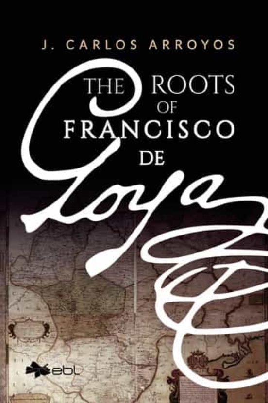 The Roots Of Francisco De Goya
