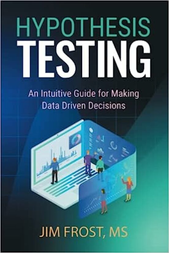 Hypothesis Testing: An Intuitive Guide For Making Data Driven Decision