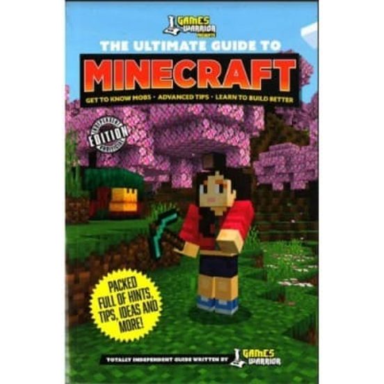 The Ultimate Guide To Minecraft