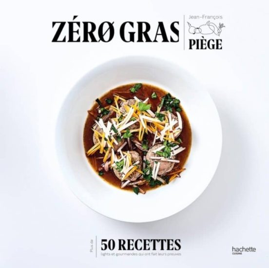 Zéro Gras : Plus De 50 Recettes Lights Et Gourmandes Qui Ont Fait Leur