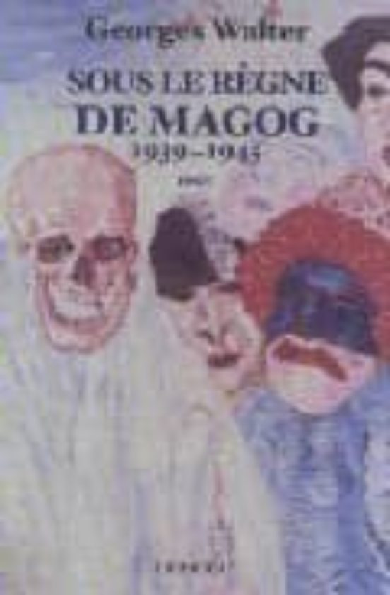 Sous Le Regne De Magog 1939-1945