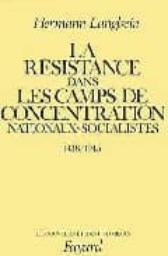 La Resistance Dans Les Camps De Concentration Nationaux-socialist Es 1