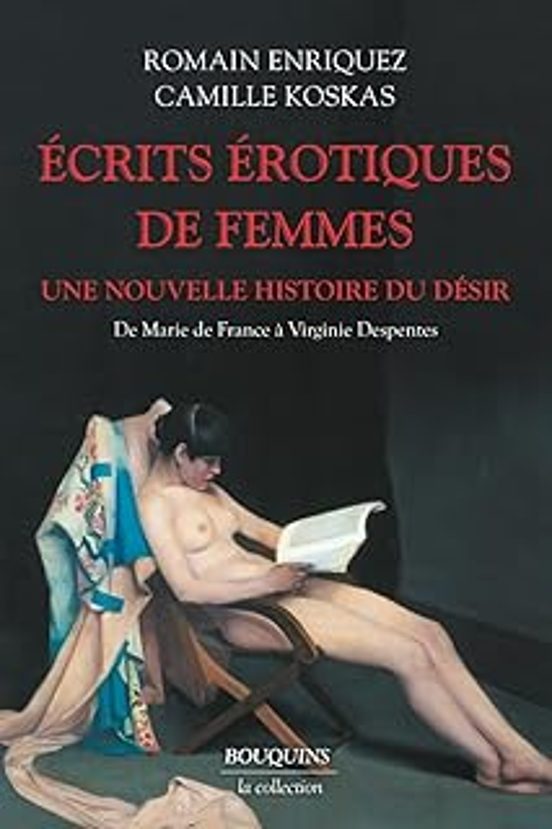 Ecrits Érotiques De Femmes: Une Nouvelle Histoire Du Désir: De Marie D