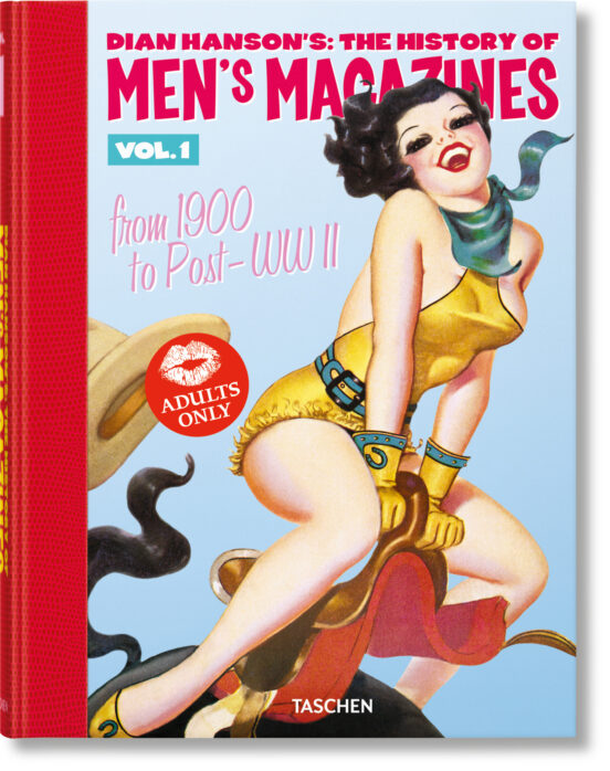 Dian Hanson: The History Of Men. Magazines. Vol 1 From 1900 To Post-ww