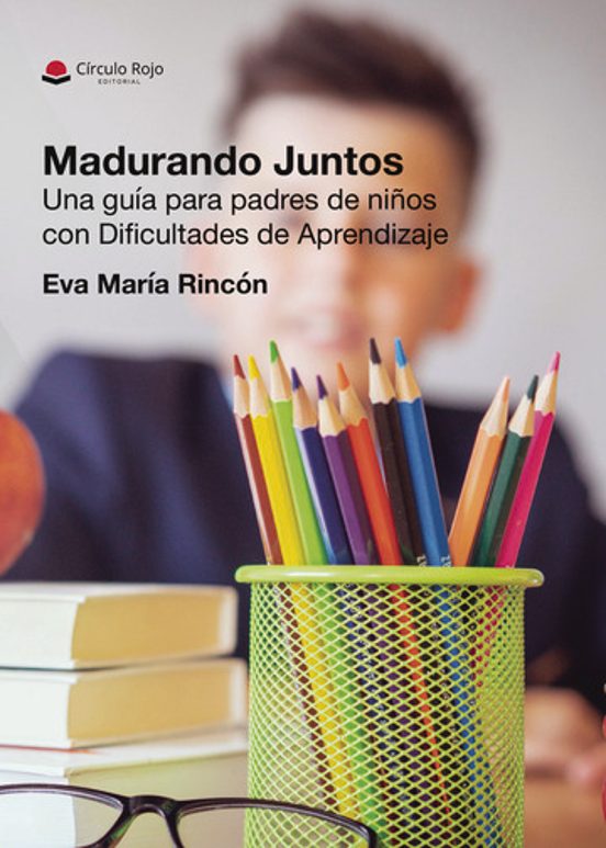 Madurando Juntos. Una Guía Para Padres De Niños Con Dificultades De Ap