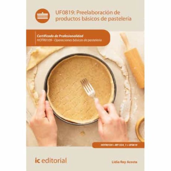 Uf0819 Preelaboración De Productos Básicos De Pasteleria