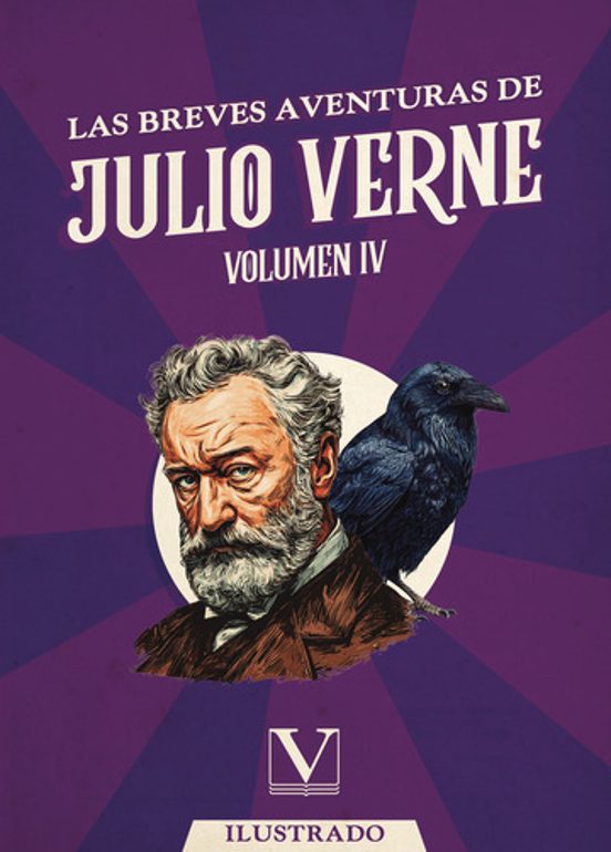 Las Breves Aventuras de Julio Verne. Volumen IV