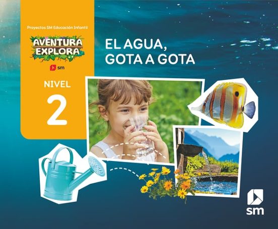El Agua Gota a Gota. Nivel 2. Aventura Explora 4 Años