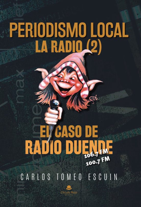Periodismo Local. La Radio El Caso De Radio Duende