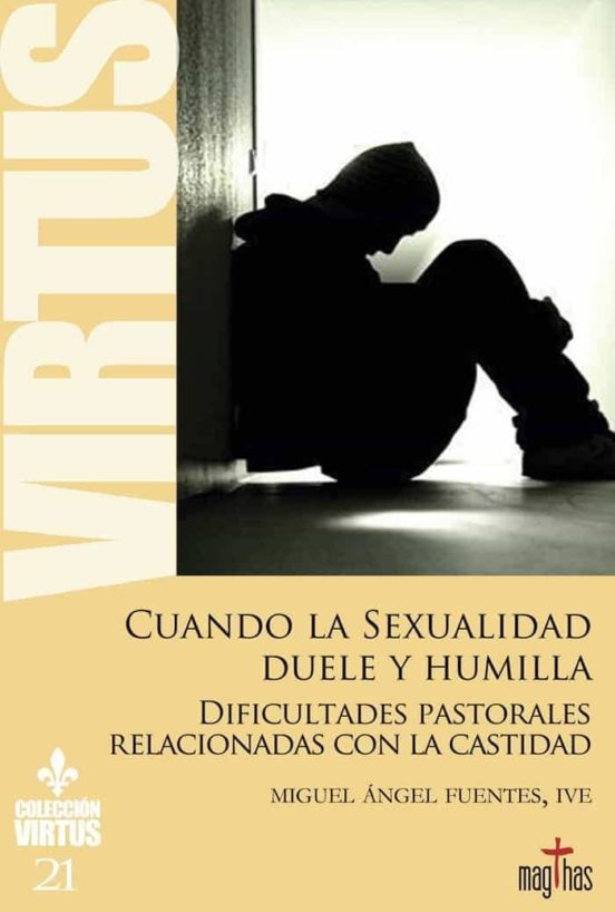 Cuando La Sexualidad Duele Y Humilla: Dificultades Pastorales Relacion