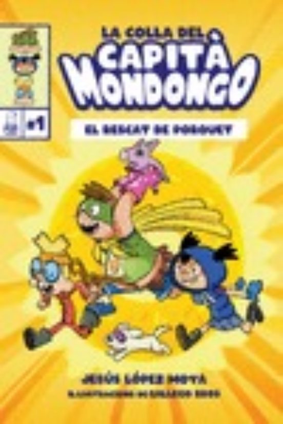 La Colla Del Capità Mondongo. El Rescat De Porquet