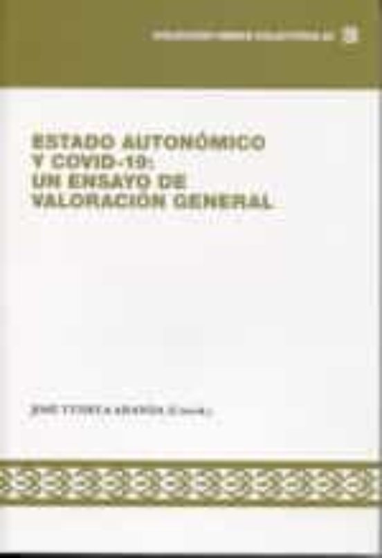 Estado Autonomico Y Covid-19. Un Ensayo De Valoracion General