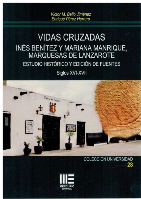 Vidas Cruzadas. Ines Benitez y Mariana Manrique Marquesas de Lanzarote