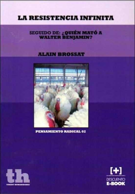 Resistencia Infinita Seguido De ¿quien Mato A Walter Benjamin?